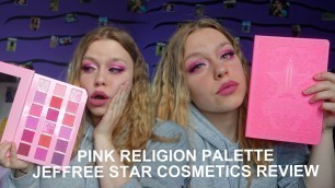 'PINK RELIGION PALETTE JEFFREE STAR COSMETICS REVIEW'