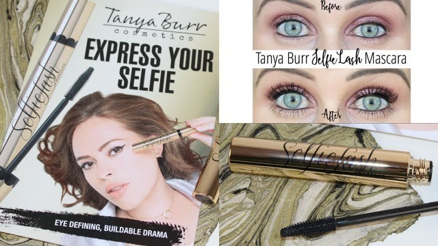 'TANYA BURR SELFIE LASH MASCARA FIRST IMPRESSION | FIRST IMPRESSIONS WEEK #1'