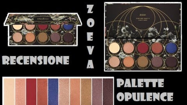 'Recensione palette OPULENCE di ZOEVA COSMETICS'