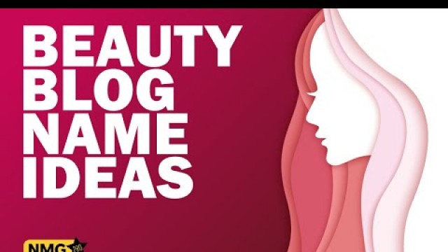 'Beauty Blog Name Ideas ‐ Beauty Blog Name Generator'