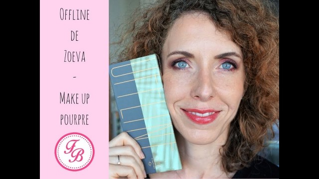 'Palette Offline de Zoeva : premières impressions et make up pourpre'