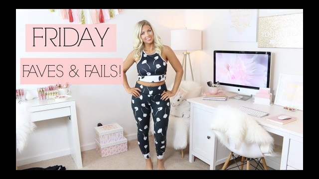 'Friday Faves & Fails | The Body Shop, Pacifica, ColourPop'