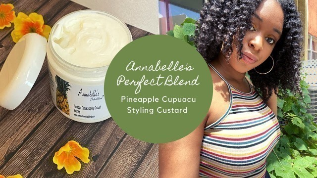 'Pineapple Cupuacu Styling Custard (Annabelle\'s Perfect Blend) Full Review | Iesha Lynn'