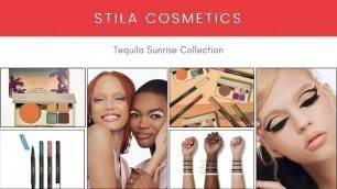'STILA COSMETICS Tequila Sunrise Collection!  New Summer 2022 Makeup Release!'