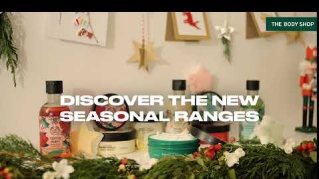 'Discover New Seasonal Body Care Ranges & Festive Scents - The Body Shop'