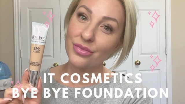 'REVIEW | It Cosmetics Bye Bye Foundation - Full Coverage Moisturizer'