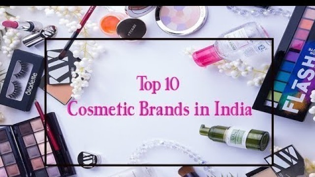 'Top 10 Cosmetics brands in India | Facts About Popular Cosmetic Brands of India | Things in India'