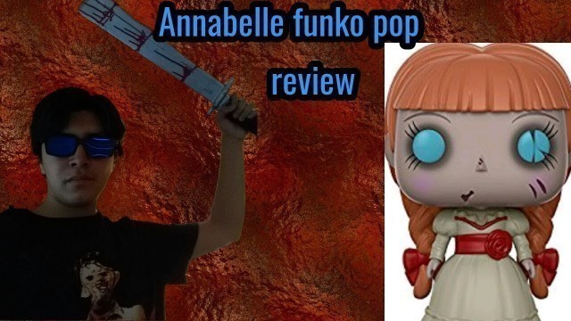 'Annabelle funko pop review'