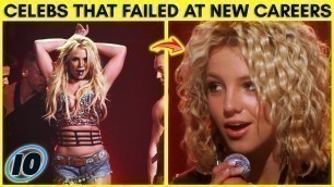 'Top 10 Celebrities That Tried And Failed To Start New Careers'