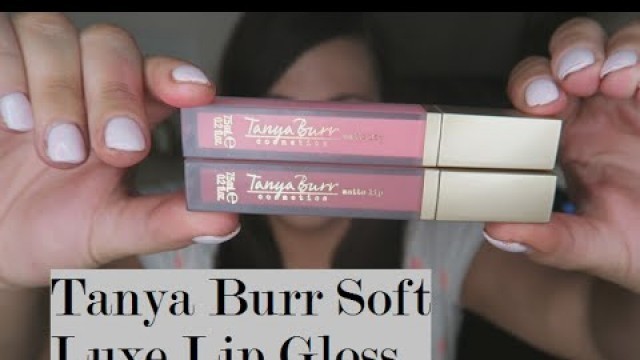 'Tanya Burr Soft Luxe Matte Lip Gloss Review'