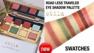 'SWATCHES Stila Cosmetics Road Less Traveled Eye Shadow Palette | New Makeup Spring 2020'