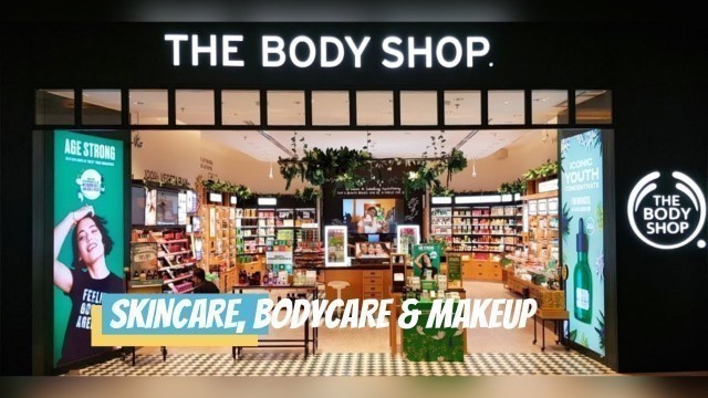 'The Body Shop | New products | Shop Tour2022 | skincare, Bodycare & makeup'