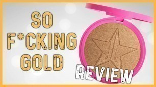 '\"So F*cking Gold\" Skin Frost (Jeffree Star Cosmetics) Review'