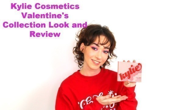 'Kylie Cosmetics Valentine\'s Collection Look/Review'