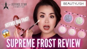 'JEFFREE STAR COSMETICS | SUPREME FROST REVIEW'