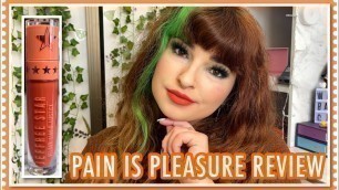 'Pain Is Pleasure Review | Jeffree Star Cosmetics Single Liquid Lipstick Review'