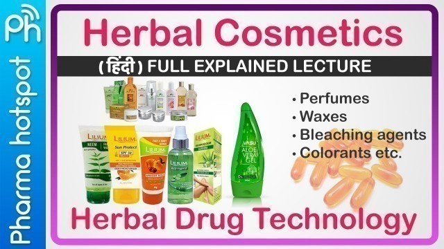 'Hetbal cosmetics || Herbal drug technology b pharmacy 3rd year 6th semester | full lecture hindi'