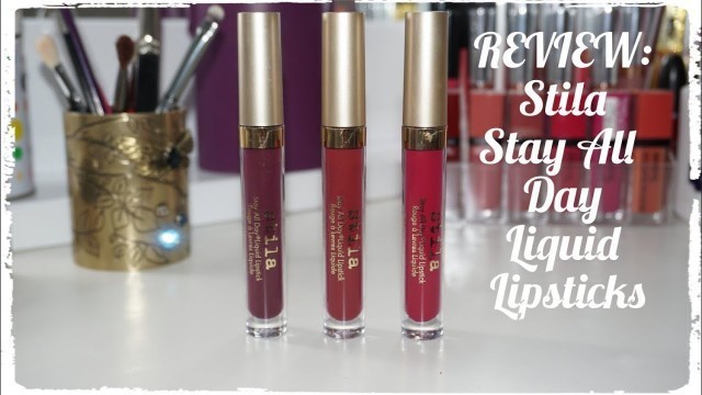 'REVIEW: New Stila Stay All Day Liquid Lipsticks Bacca, Ricco & Chianti with lip swatches'