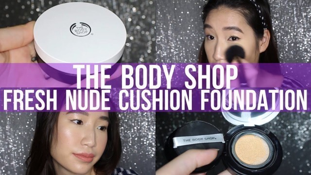 'New THE BODY SHOP Fresh Nude Cushion Foundation Review + Demo | Sensitive Skin || TrishhYoungg'