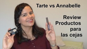 'Review Productos para Cejas - Tarte colored Clay tinted gel - Annabelle Brow to go'