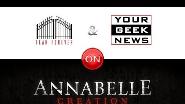 '\"Annabelle Creation\" Review | Your Geek News & Fear Forever'