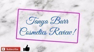 'Tanya Burr Cosmetics Review!'