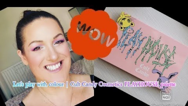 'Let\'s play with colour | Cult Candy Cosmetics PLAYHOUSE palette'