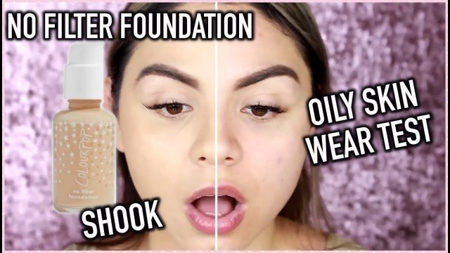 'NEW! COLOURPOP FOUNDATION REVIEW OILY SKIN + WEAR TEST'