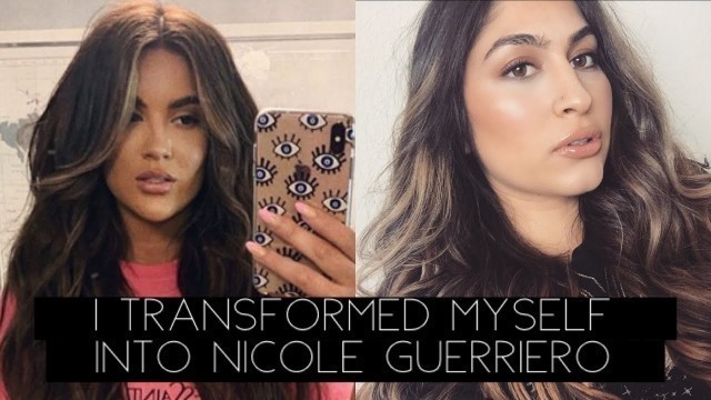 'TRANSFORM myself into Nicole Guerriero'