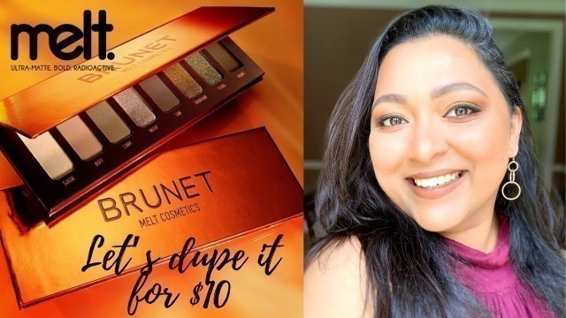 'MELT COSMETICS BRUNET EYESHADOW PALETTE DUPE | SMITHY SONY'