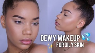 'DEWY MAKEUP FOR OILY SKIN TYPES'