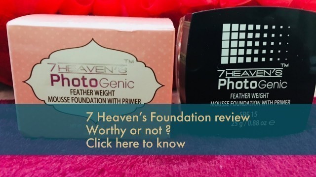 '7 Heaven\'s Photogenic Feather Weight mousse Foundation with Primer  Review | Akansha Gangwar'