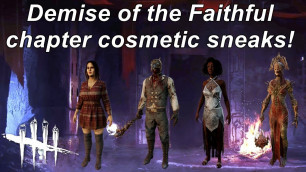 'Dead By Daylight| Demise of the Faithful DLC 11 cosmetics sneaks! News!'