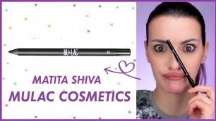 'LA MIGLIOR MATITA OCCHI NERA? Shiva - Mulac Cosmetics | Test & Tell'