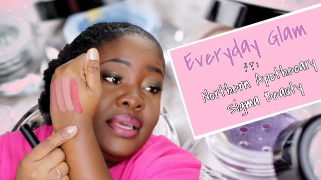 'Everyday Glam Ft: Northern Apothecary & Sigma Beauty'