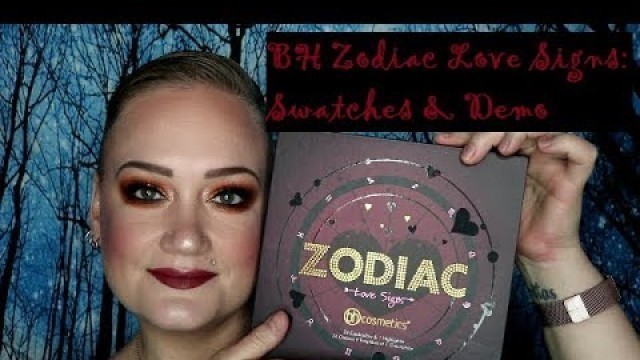 'BH Cosmetics Zodiac Love Signs: Swatches & Demo'