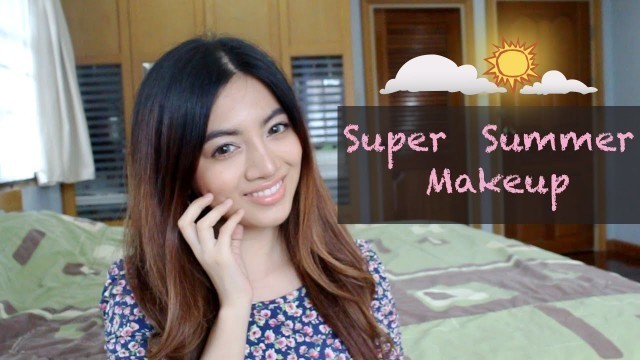 'Super Summer Look | แต่งหน้าในหน้าร้อน \"น้อยๆแต่มาก\" | Makeup by Mayy'