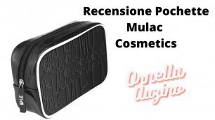 'Mulac Cosmetics: la mia opinione sulla Beauty bag in vinile.'