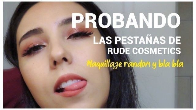 'Probando las pestañas de Rude cosmetics con maquillaje random // Aficionada Nortina'