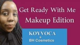 'Koyvoca | BH Cosmetics | GRWM [CC]'