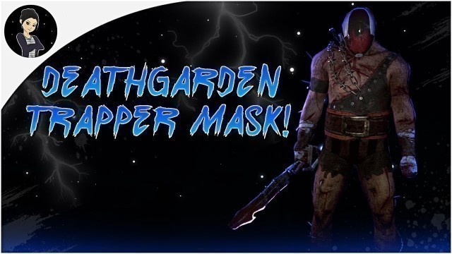 'Dead By Daylight | DEATHGARDEN TRAPPER MASK COSMETIC!'