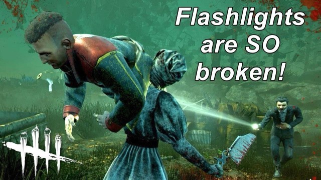 'Dead By Daylight| These new flashlights are so broken! Bullying the Nurse!'