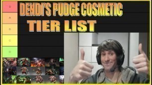 Dendi's Pudge Cosmetic Tier List