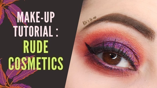 'Make-up Tutorial : Rude Cosmetics'