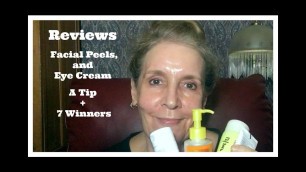 'Reviews -  Facial Peels, and Eye Cream, A Tip + 7 Winners'