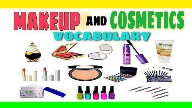 'MAKEUP AND COSMETICS VOCABULARY  WITH PICTURES. मेकअप और सौंदर्य सामग्री  चित्रों के साथ.'