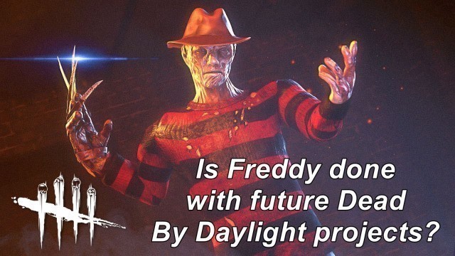 'Dead By Daylight| Is Freddy Krueger done with future DBD projects?'