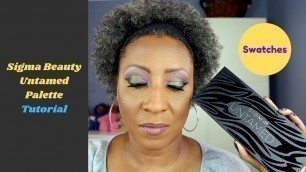 'Sigma Beauty Untamed Palette | Swatches & Tutorial'