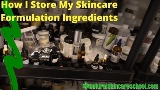 'HOW I STORE MY INGREDIENTS FOR MAKING COSMETICS (SKINCARE FORMULATION POWERHOUSE)'