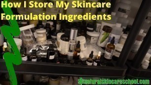 'HOW I STORE MY INGREDIENTS FOR MAKING COSMETICS (SKINCARE FORMULATION POWERHOUSE)'